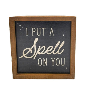 I Put A Spell On You Fall Decor - Halloween Sign