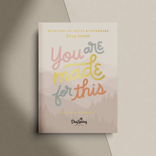 You Are Made For This: Devotions To Uplift & Encourage Moms
