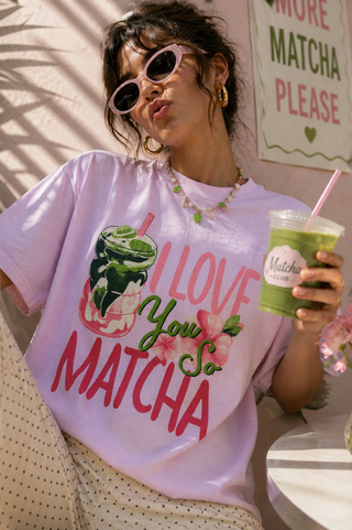I Love you so Matcha Tee
