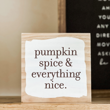 Pumpkin Spice and Everything Nice Wood Sign