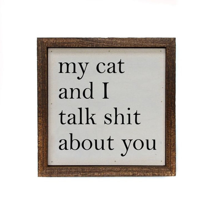 My Cat And I Talk About You Sign