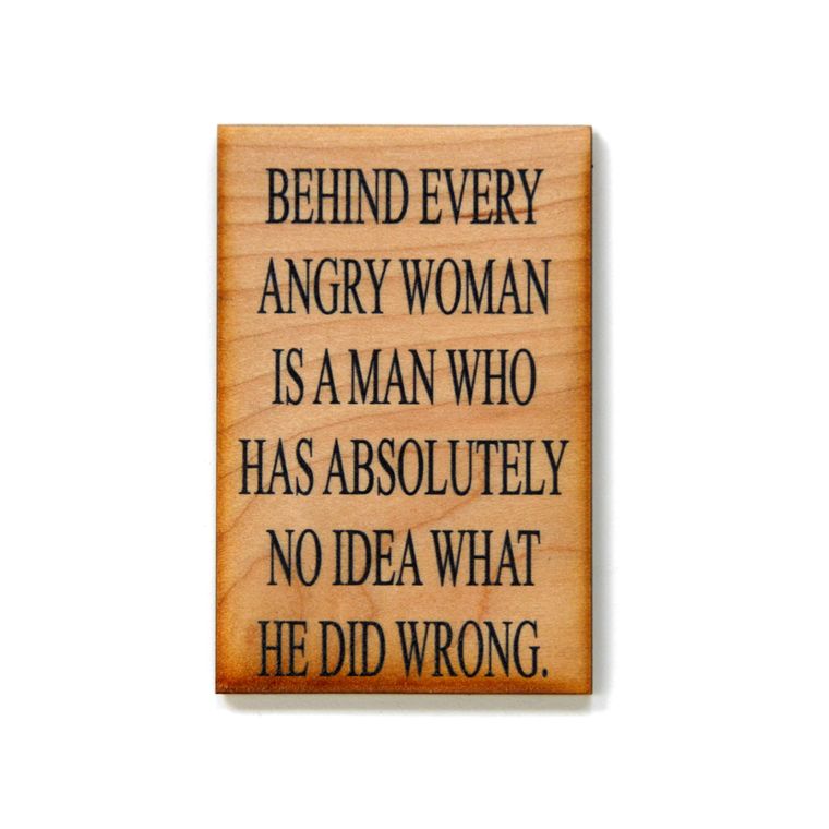 Behind Every Angry Woman Wood Magnet