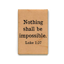 Nothing Shall Be Impossible Magnet