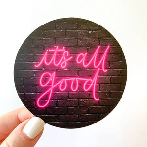 It's All Good Pink Neon Sign Sticker