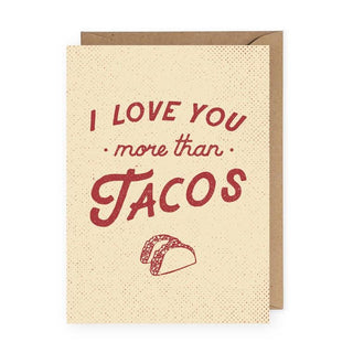 I Love You More Than Tacos Card