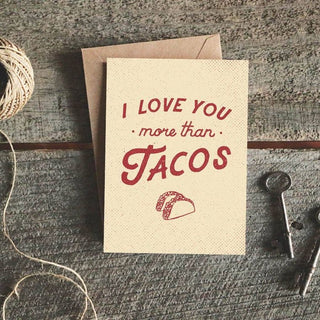I Love You More Than Tacos Card